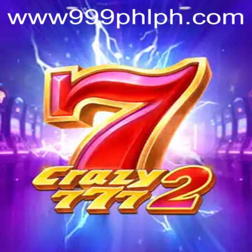 Crazy7772: Understanding the Exciting World of 999PHL