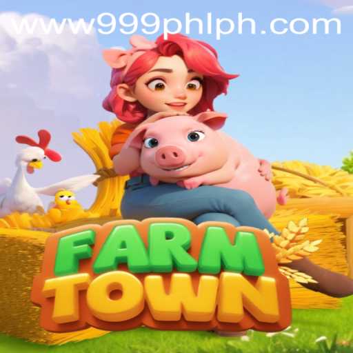 Explore the Thriving World of FarmTown: A New Era in Farming Simulations with 999PHL
